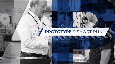 Prototype & SCHMIDT Making the Perfect Part