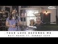 MATT MAHER FEAT. HANNAH KERR - Your Love Defends Me: Song Session
