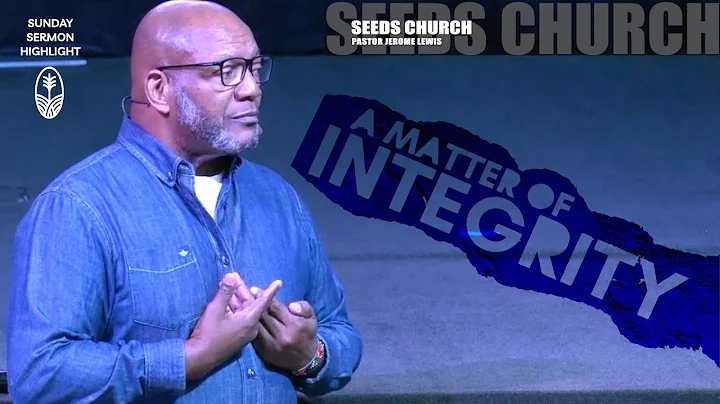 Highlights! A Matter of Integrity || Pastor Jerome Lewis || Seeds Church