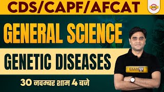 General Science for CDS/AFCAT-1 2023 | CAPF AC 2023 | Genetic Diseases | by Zubair Sir