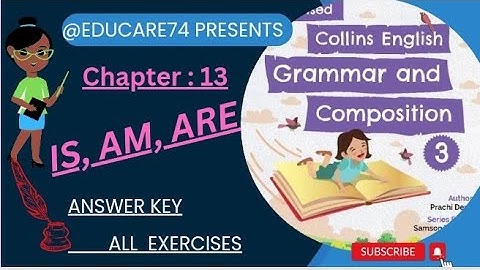 3rd Chapter : 13 Am,  Is,  Are Class 3rd Collins English Grammr n Composition.