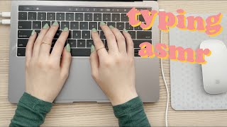 asmr keyboard typing // macbook pro, no talking