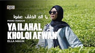 Download Lagu YA ILAHAL KHOLQI 'AFWAN - ELLA MALIK || PIANO VERSION MP3 Download Lagu YA ILAHAL KHOLQI 'AFWAN - ELLA MALIK || PIANO VERSION MP3