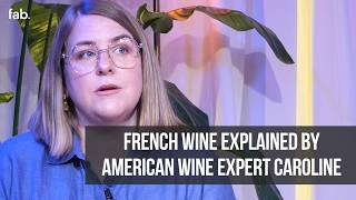 French Wine Explained by American Wine Expert Caroline