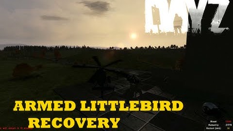 DayZ Overpoch - (Series 3) Part 13 - Armed Littlebird Recovery