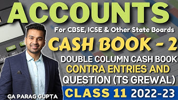 Class 11 : ACCOUNTS (2022-23) Cash Book - 2 | Double Column Cash Book - Contra Entries & Question