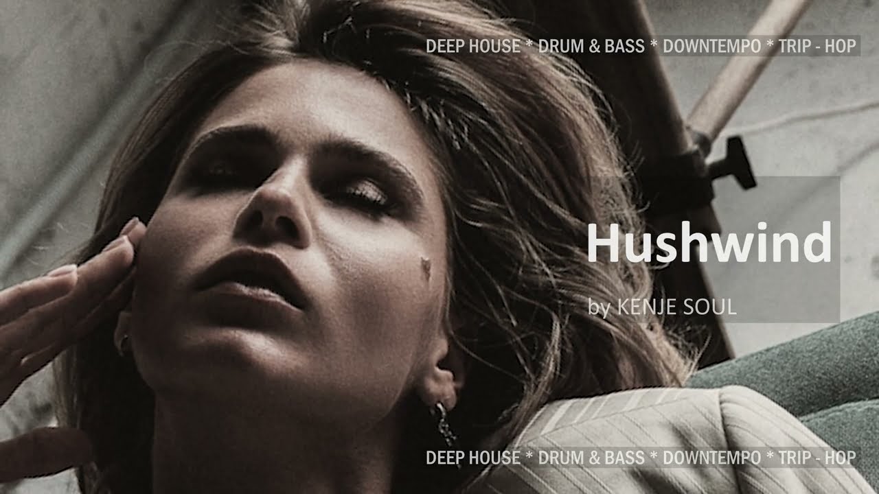 Watch Deep House • Downtempo • Drum & Bass • Trip Hop Mix | by KENJE SOUL - Duskflow on YouTube Watch Deep House • Downtempo • Drum & Bass • Trip Hop Mix | by KENJE SOUL - Duskflow on YouTube