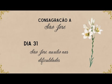 31º Dia da Preparação Para à Consagração a São José