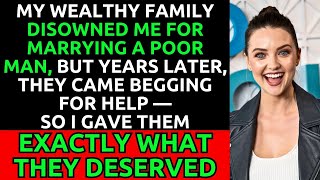 My Wealthy Family Disowned Me For Marrying a Poor Man, Then Came Begging For Help Guide