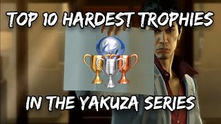 Top 10 Hardest Trophies/Achievements in the Yakuza Series