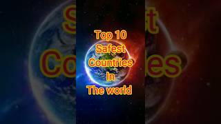 top 10 safest countries in the world shorts ytshorts world safety countries
