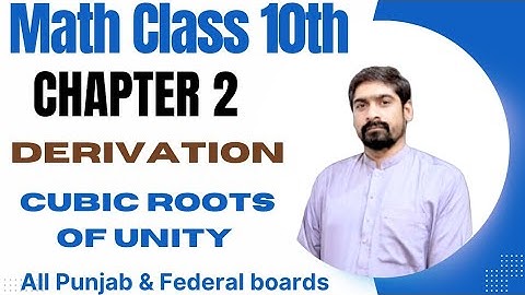 Maths Class 10th Ex 2.2  | Cubic Roots of Unity - Properties & Proofs