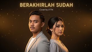 ATMOSFERA - BERAKHIRLAH SUDAH || COVER BY LY7N #cover #musik 