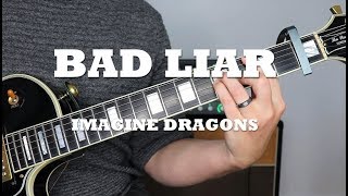 Bad Liar - Imagine Dragons Guitar Tutorial + Tabs