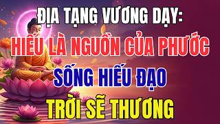 Địa Tạng Vương Dạy: Hiếu Là Nguồn Của Phước - Sống Hiếu Đạo, Trời Sẽ Thương, Phước Sanh An Lành