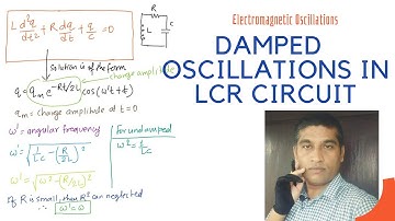 Damped Oscillations in LCR Circuit | Electomagnetic Oscillation | BSc & BTech Physics