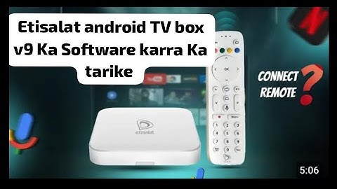 Etisalat android TV box v9 ka software karra Ka tarike 