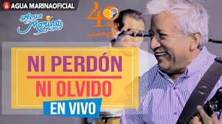 Agua Marina - Ni Perdón ni Olvido (En Vivo OFICIAL) chords