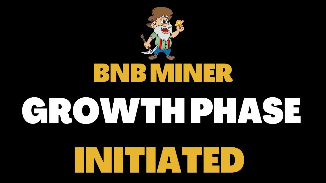 BNB MINER ➡️ GROWTH PHASE INITIATED 🔮📈 - YouTube