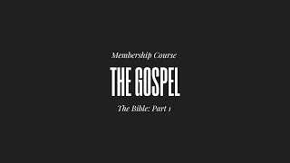Membership Course: The Bible Part 1