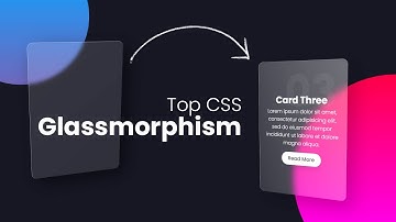 Top CSS Glassmorphism Effects | CSS3 Glass Effects