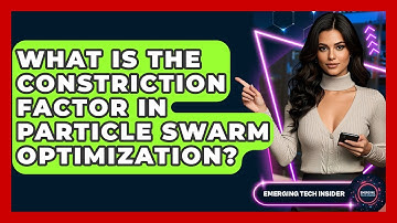 What Is The Constriction Factor In Particle Swarm Optimization? - Emerging Tech Insider