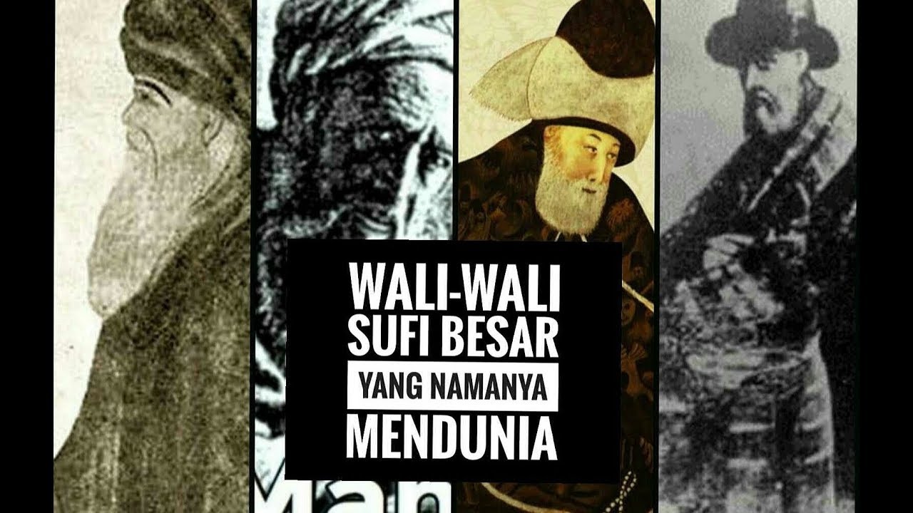 Wali-wali Sufi Besar Yang Namanya Mendunia