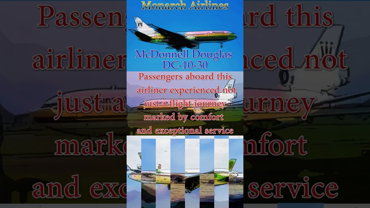 Exploring the Legacy of Monarch Airlines' McDonnell Douglas DC-10-30 (G-DMCA) 