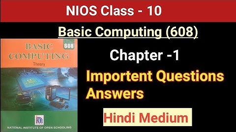 NIOS Class-10  Basic Computing (608) Chapter - 1 Questions Answers