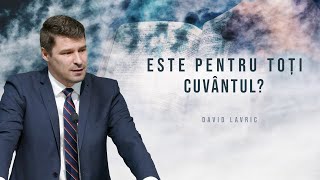 David Lavric - Este pentru toți Cuvântul?