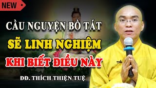 CẦU NGUYỆN BỒ TÁT QUAN ÂM SẼ LINH NGHIỆM KHI BIẾT ĐIỀU NÀY (Hay) - Pháp Thoại Thích Thiện Tuệ 2024