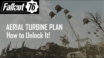 Fallout 76: How to Unlock the Aerial Turbine Generator CAMP Plan