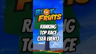 Ranking Top Race (Sea Event) Blox Fruits #bloxfruits #roblox #shorts