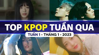 Top Kpop Nhiều Lượt Xem Nhất Tuần Qua | Tuần 1 - Tháng 1 (2023)