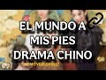 EL MUNDO A MIS PIES DRAMA CHINO EN ESPAÑOL LATINO 🤌🏻 como verlo full? Gratis ? 