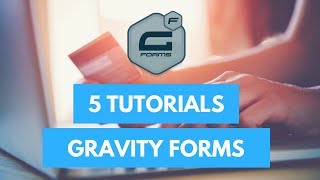 Gravity Forms Tutorial Series