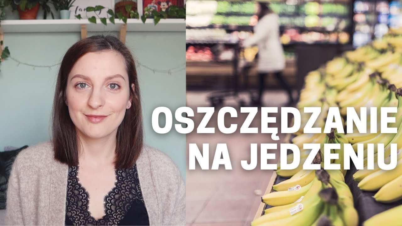 JAK OSZCZĘDZAM NA JEDZENIU