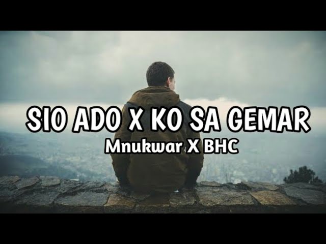 SIO ADO X KO SA GEMAR - MNUKWAR X BHC (VIDEO LYRICS) class=