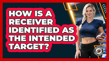 How Is A Receiver Identified As The Intended Target?