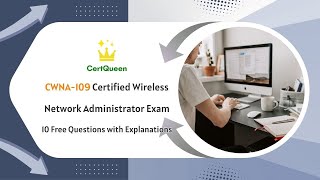 CWNA-109 Certified Wireless Network Administrator Exam | 10 Free Questions with Explanations
