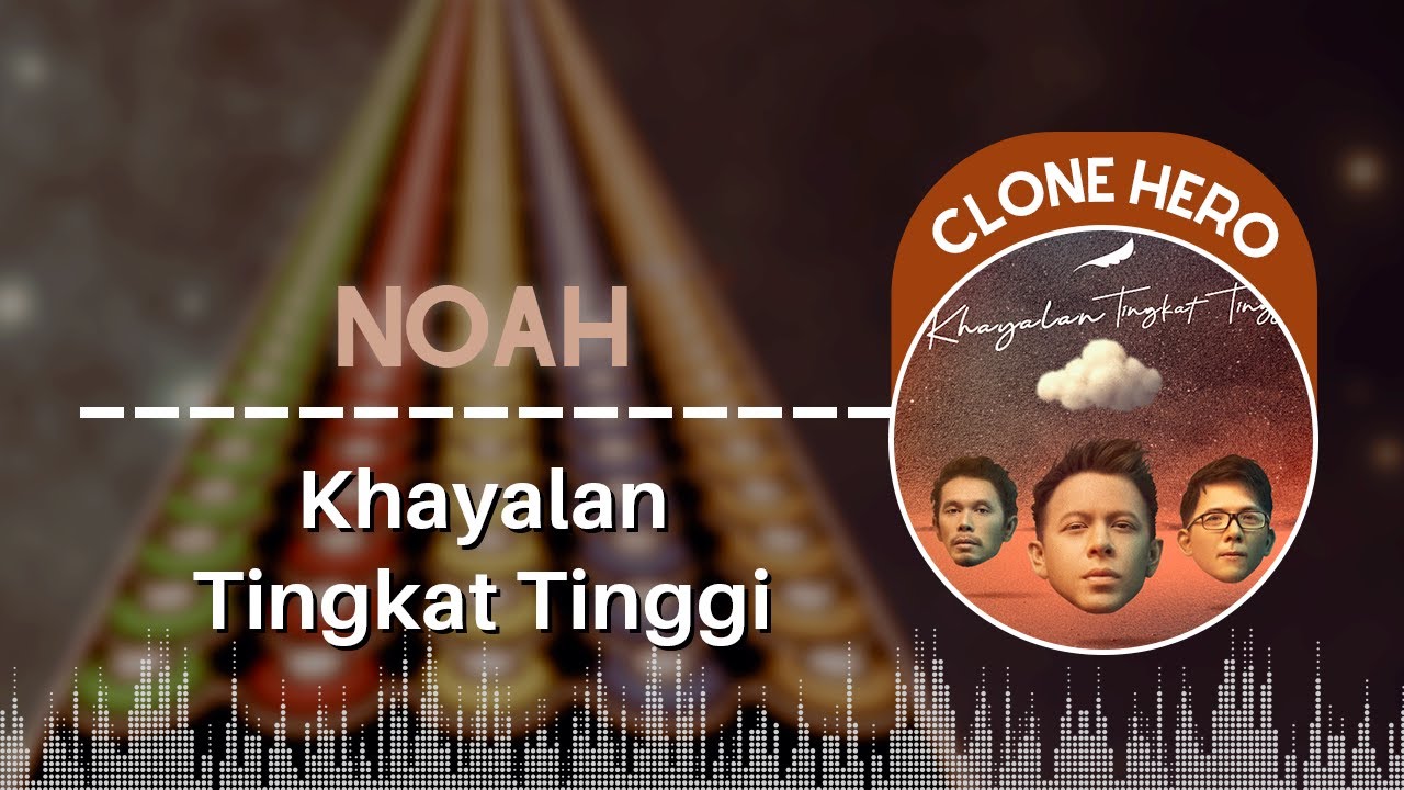 NOAH Khayalan Tingkat Tinggi Clone Hero Indonesia YouTube