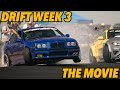 Drift week 3  the movie  by drift hq