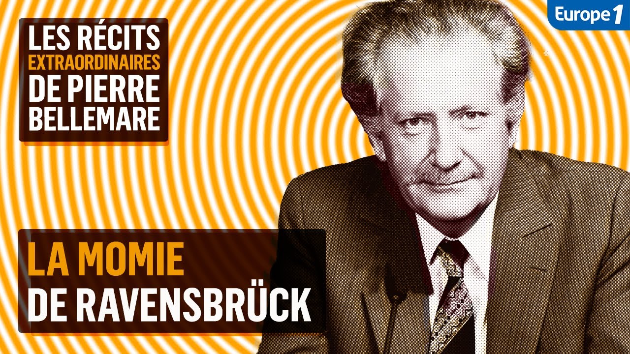 La momie de Ravensbrück - Les récits extraordinaires de Pierre Bellemare