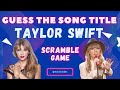 Guess the 200 taylor swift song title game quiz  are you a swiftie  taylor swift scrambled song
