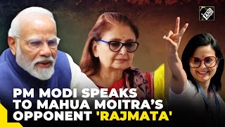 “Bengal Ki Virasat Bachane…” PM Modi dials Mahua Moitra’s opponent ‘Rajmata’ from WB’s Krishnanagar