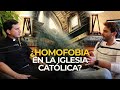 ¿Homofobia en la Iglesia católica?