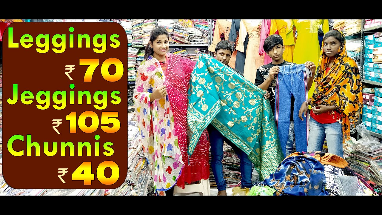 Hyderabad Wholesale Leggings at ₹70 Jeggings at ₹105 Chunnis at ₹40