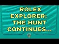 THE QUEST TO BUY A NEW ROLEX EXPLORER 1 - THE JOURNEY SO FAR!