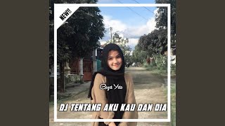 DJ Tentang Aku Kau Dan Dia (ins)