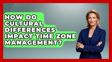 How Do Cultural Differences Impact Time Zone Management? | Etiquette for Executives News